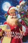 Santa Stole Our Dog: A Merry Doggone Christmas! Movie Streaming Online