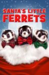 Santa's Little Ferrets Movie Streaming Online