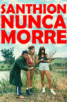 Santhion Nunca Morre Movie Streaming Online