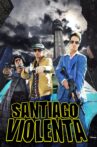 Santiago Violenta Movie Streaming Online