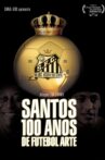 Santos, 100 Years of Playful Soccer Movie Streaming Online
