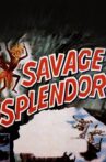 Savage Splendor Movie Streaming Online