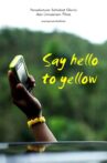 Say Hello to Yellow Movie Streaming Online