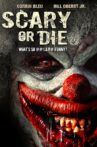 Scary or Die Movie Streaming Online