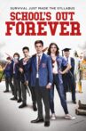 School's Out Forever Movie Streaming Online