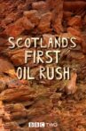 Scotland's First Oil Rush Movie Streaming Online
