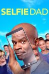 Selfie Dad Movie Streaming Online