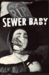 Sewer Baby Movie Streaming Online