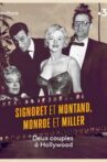Signoret et Montand, Monroe et Miller : Deux couples à Hollywood Movie Streaming Online