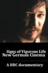 Signs of Vigorous Life: The New German Cinema Movie Streaming Online
