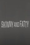 Skinny and Fatty Movie Streaming Online