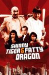 Skinny Tiger, Fatty Dragon Movie Streaming Online