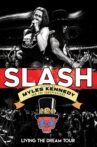 Slash featuring Myles Kennedy & The Conspirators - Living The Dream Tour Movie Streaming Online