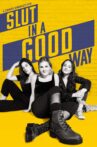Slut in a Good Way Movie Streaming Online