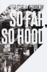 So Far So Hood Movie Streaming Online