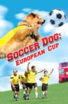 Soccer Dog 2: European Cup Movie Streaming Online