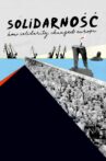 Solidarność: How Solidarity Changed Europe Movie Streaming Online
