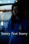 Sorry Not Sorry Movie Streaming Online