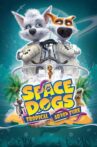 Space Dogs: Tropical Adventure Movie Streaming Online
