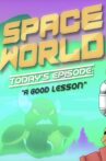 SpaceWorld: "A Good Lesson" Movie Streaming Online
