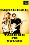 Squeeze: Take Me I'm Yours Movie Streaming Online