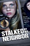 Stalked by My Neighbor Movie Streaming Online