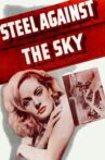 Steel Against the Sky Movie Streaming Online