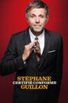 Stéphane Guillon - Certifié Conforme Movie Streaming Online