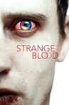 Strange Blood Movie Streaming Online