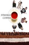 Strange Coffee Movie Streaming Online
