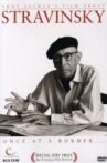 Stravinsky: Once at a Border... Movie Streaming Online