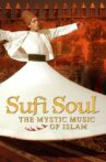 Sufi Soul: The Mystic Music of Islam Movie Streaming Online