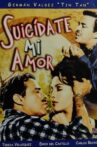 Suicídate mi amor Movie Streaming Online
