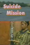 Suicide Mission Movie Streaming Online