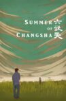 Summer of Changsha Movie Streaming Online