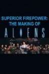 Superior Firepower : Making 'Aliens' Movie Streaming Online