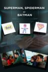 Superman, Spiderman or Batman Movie Streaming Online