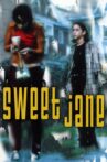 Sweet Jane Movie Streaming Online