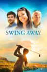 Swing Away Movie Streaming Online
