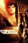 Sympathy for Delicious Movie Streaming Online