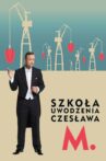 Szkoła uwodzenia Czesława M. Movie Streaming Online