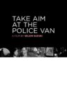 Take Aim at the Police Van Movie Streaming Online
