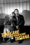 Take Care of Your Scarf, Tatiana Movie Streaming Online
