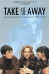 Take Me Away Movie Streaming Online