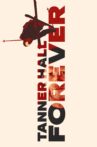 Tanner Hall Forever Movie Streaming Online
