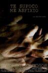 Te Sufoco, Me Asfixio Movie Streaming Online