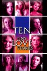 Ten Tiny Love Stories Movie Streaming Online