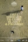 That Which Is to Come Is Just a Promise Movie Streaming Online