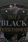 That's Black Entertainment Movie Streaming Online