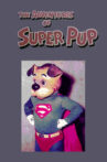 The Adventures of Super Pup Movie Streaming Online